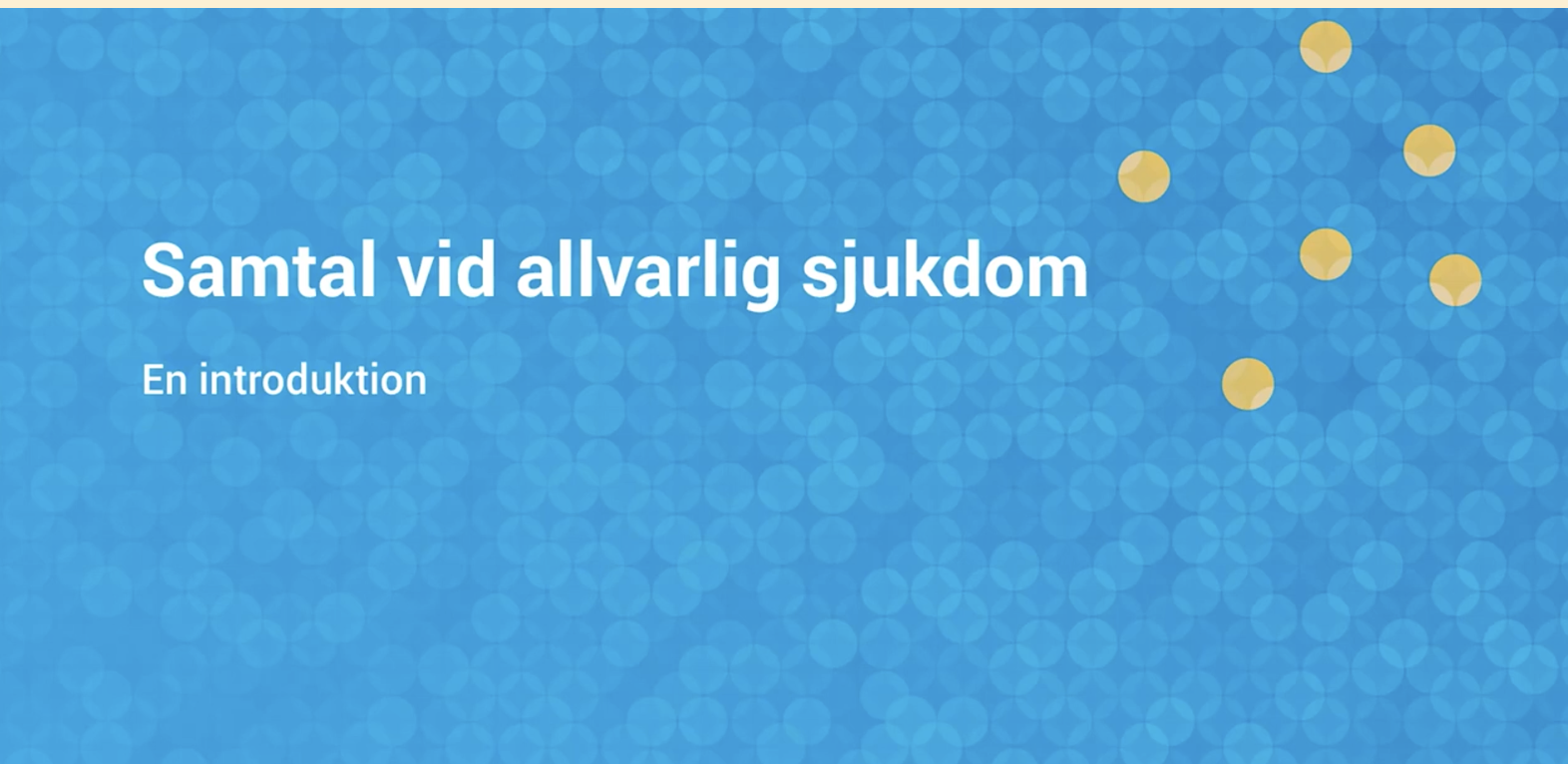 Filmer om Samtal vid allvarlig sjukdom